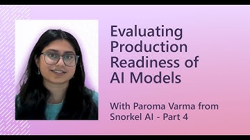 Evaluating Production Readiness of AI (Artificial Intelligence) Models with Paroma Varma