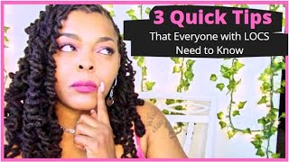 3 Quick Tips That EVERYONE with Locs Need to Know!