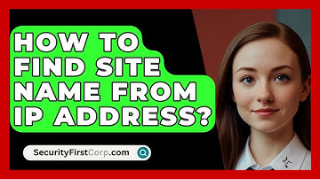 How To Find Site Name From IP Address? - SecurityFirstCorp.com