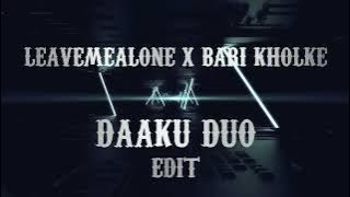 Download lagu Leavemealone X Bari kholke - Daaku Duo Edit (Free Download)