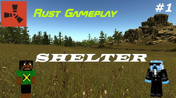 Rust Episode 1 - Shelter