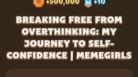 Memefi New codes I Breaking Free from Overthinking: My Journey to Self-Confidence | MemeGirls