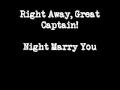 Night Marry You - Right Away, Great Captain!