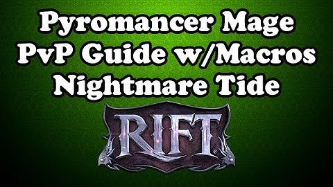 [Rift 3.5] Pyromancer Mage PvP Guide with Macros (Nightmare Tide)