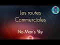 Fr no mans sky  les routes commerciales