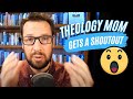 Theology mom gets a shoutout by mike winger