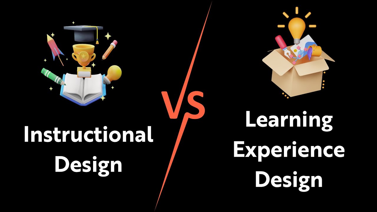 Instructional Design v.s. Learning Experience Design: What's the ...