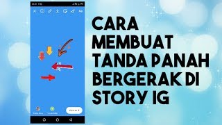 Cara Membuat Tanda Panah Bergerak di Instagram story