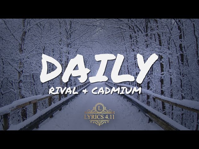 Rival u0026 Cadmium - Daily (feat. Jon Becker) (Lyrics Video) class=