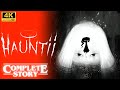 HAUNTII Gameplay Walkthrough FULL GAME [4K Ultra HD] - No Commentary