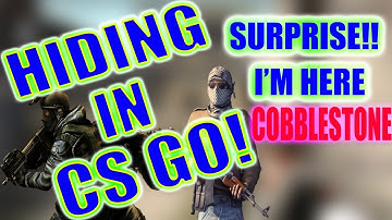 HIDING IN CS:GO-COBBLESTONE|Best Places To Hide||Never Get Caught|