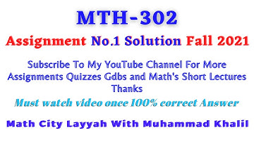 Mth302 Assignment No.1 Solution Fall 2021 ||MTH302|| ||SOLUTION|| ||FALL2021|| ||CORRECT SOLUTION||