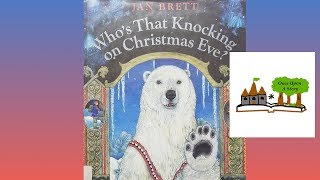 Whos That Knocking On Christmas Eve By Jan Brett Childrens Books Read Aloud