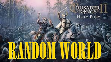 Crusader Kings 2: Holy Fury - Random World 1
