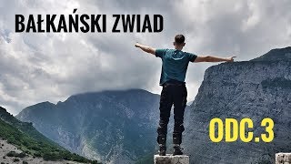 Bałkański Zwiad odc.3 - Spojrzałem na przeklęte góry [Moto tour Balkan 2019]