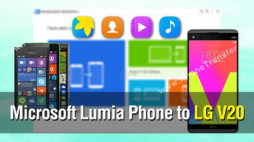 How to Copy All Contents from Microsoft Lumia Phone to LG V20 Easily
