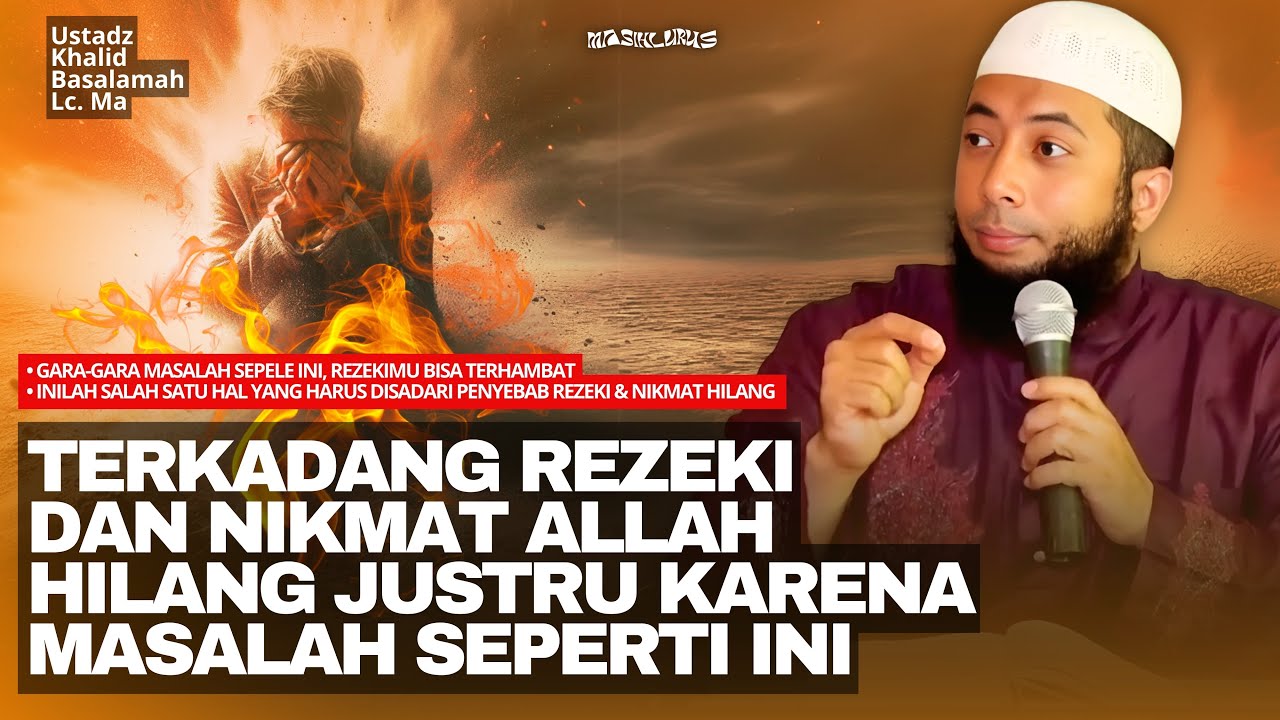 Inilah Penyebab Rezeki Hilang & Tertunda | Ustadz Khalid Basalamah