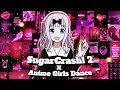 Sugarcrash 2 notice me senpai x anime girls dance  edit