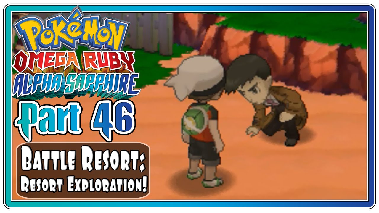 Pokemon Omega Ruby And Alpha Sapphire Part 46 Battle Resort Resort Exploration Facecam Youtube