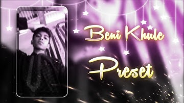 BENI KHULE TREND XML 🌸🥂|| TIKTOK TREND PRESET @AEIN_CREATORS