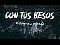 Eslabon Armado - Con Tus Besos (Letra) | La Vida Latina