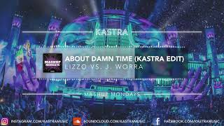 Lizzo - About Damn Time (Kastra Edit) | MASHUP MONDAY