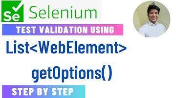 Test Validation using List of WebElement, getOptions() in selenium WebDriver