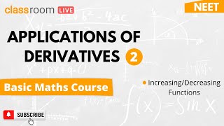 L-20 Applications of Derivatives | Basic Maths | Class 11 NEET Physics | Classroom