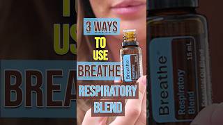 3 Ways To Use Breathe Respiratory Blend