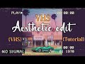 How to add vhs effect | vhs aesthetic edits | vhs effect tutorial