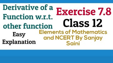 [PDF] Derivative of a function w.r.t. other function |Class 12 |Exercise 7.8|Elements of Mathematics