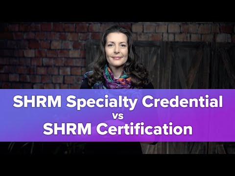 SHRM Specialty Credential vs. SHRM Certification