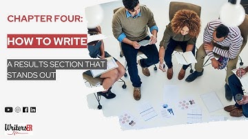 Chapter Four: How to Write a Results Section that Stands Out || WritersER