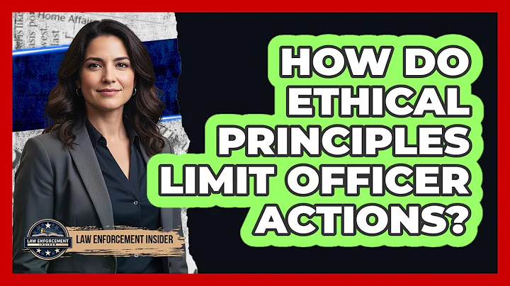 How Do Ethical Principles Limit Officer Actions?