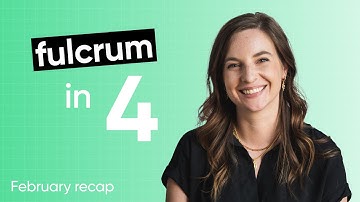 Fulcrum in 4 | February Release Recap