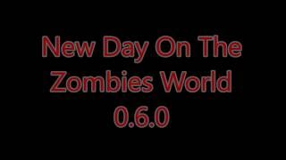 New Day On The Zombies World 0.6.0