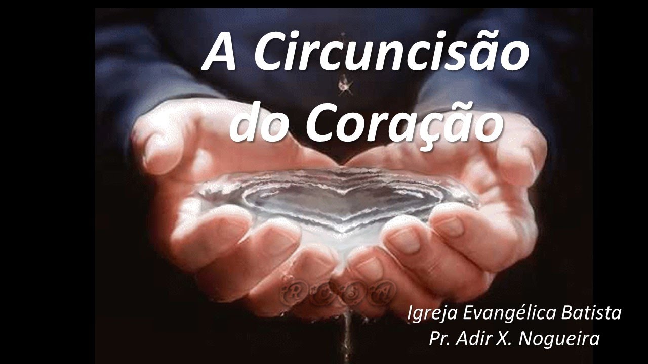 A Circuncisão do Coração - YouTube