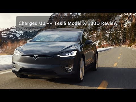 Charged Up: Tesla Model X 100D Review