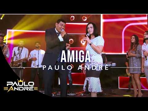 Paulo André Feat. Noemi Nonato - Amiga (Clipe Oficial)