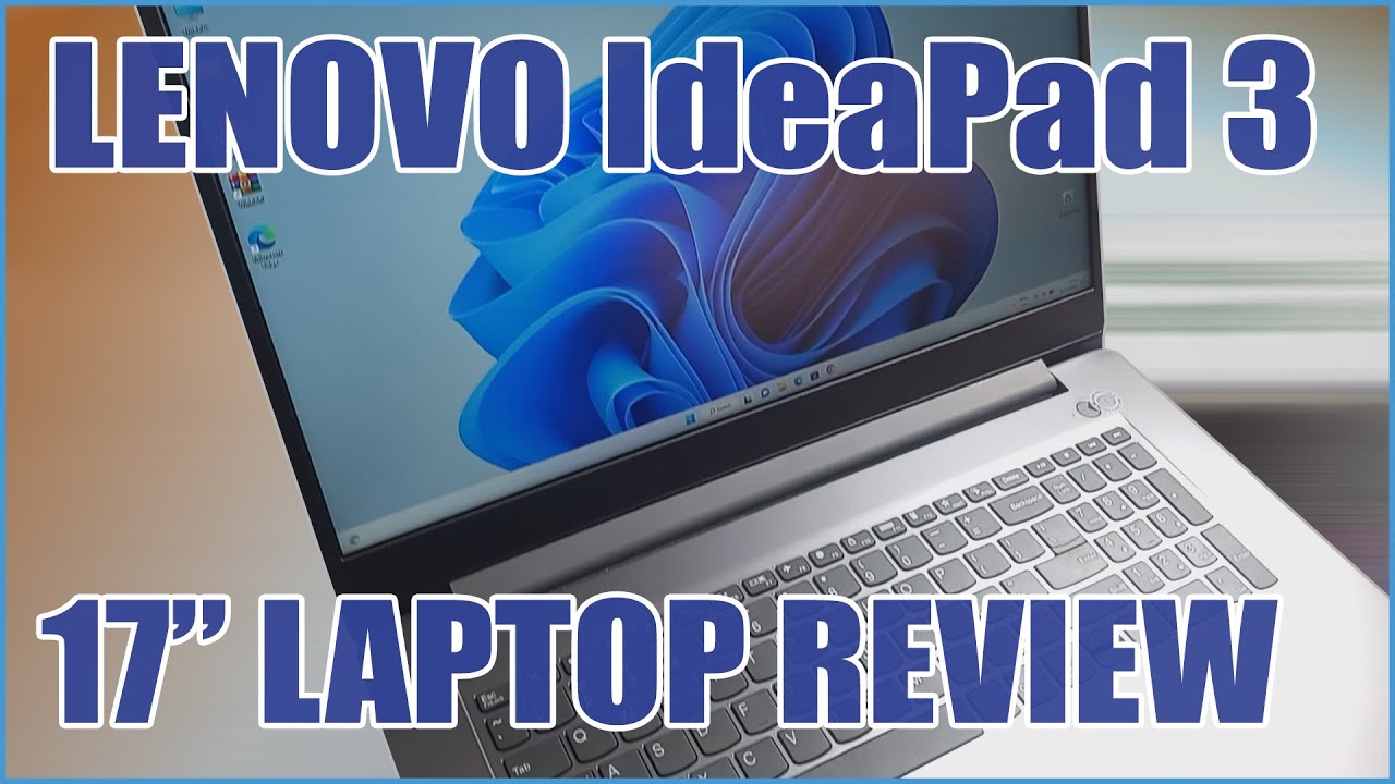 Lenovo IdeaPad 3 - 17 Laptop // Intel i5 11Th Gen Review 