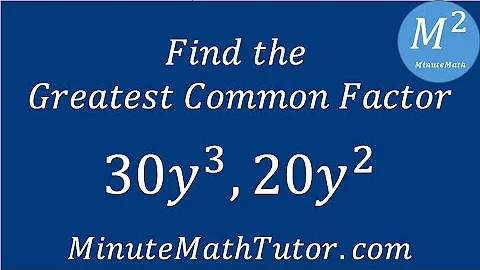 Find the Greatest Common Factor of 30y^3 and 20y^2