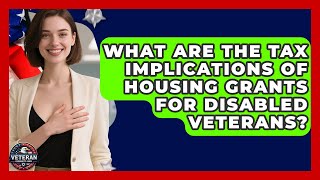 What Are The Tax Implications Of Housing Grants For Disabled Veterans - Veteran Community Guide