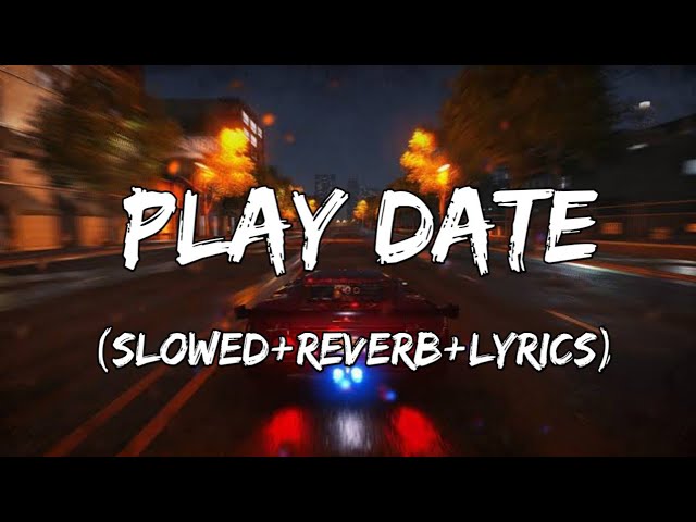 Play Date - Melanie Martinez Song (Slowed+Reverb+Lyrics) class=