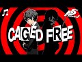 Caged free  original song for persona 5