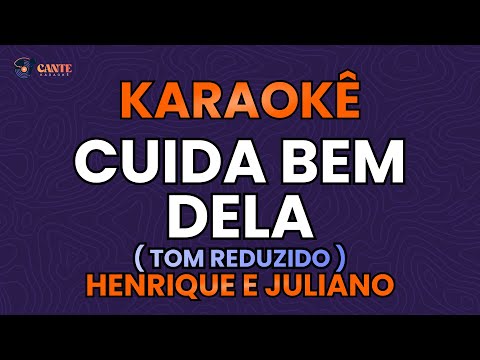 Video thumbnail for KARAOKÊ 🎤 - CUIDA BEM DELA - HENRIQUE E JULIANO (TOM REDUZIDO)