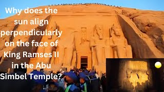The Secret of the Sun Alignment at Abu Simbel: How the Pharaohs Achieved This Astronomical Miracle?