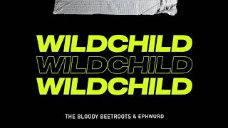 The Bloody Beetroots & Ephwurd - WILDCHILD