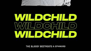 The Bloody Beetroots &amp; Ephwurd - WILDCHILD