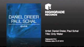 Daniel Dreier &amp; Paul Schal - Only Water - Highgrade131d