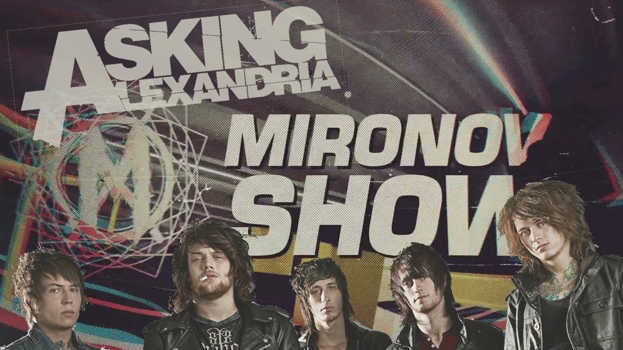 MironovShow: Asking Alexandria - The Final Episode with Andrew Sharapko
